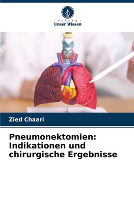 Pneumonektomien: Indikationen und chirurgische Ergebnisse