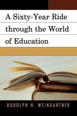 Sixty-Year Ride through the World of Education