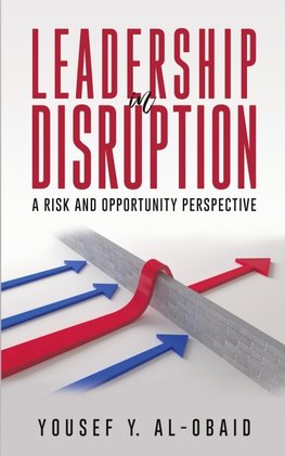 Leadership in Disruption - A Risk and Opportunity Perspective