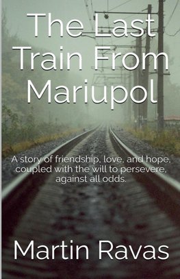 The Last Train From Mariupol