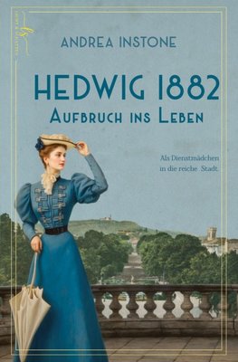 Hedwig 1882 - Aufbruch ins Leben