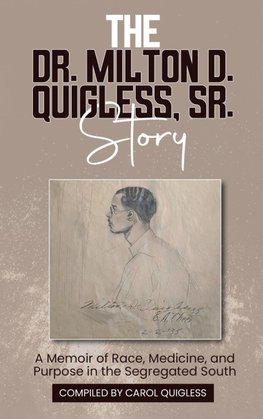 The Dr. Milton D. Quigless, Sr. Story