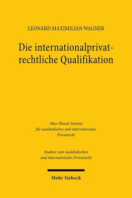 Die internationalprivatrechtliche Qualifikation