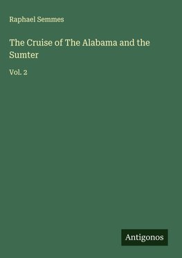 The Cruise of The Alabama and the Sumter