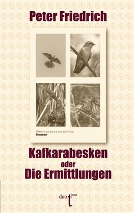 Kafkarabesken oder Die Ermittlungen