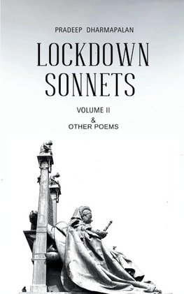 LOCKDOWN SONNETS - VOLUME II & Other Poems
