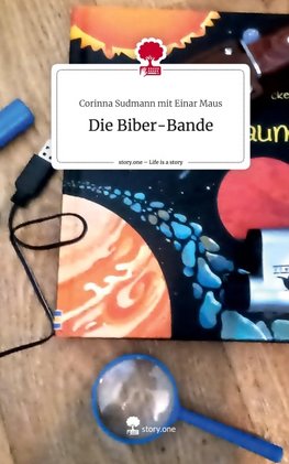 Die Biber-Bande. Life is a Story - story.one