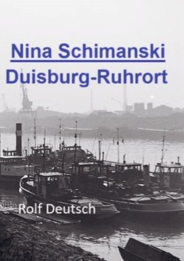 Nina Schimanski: Duisburg-Ruhrort