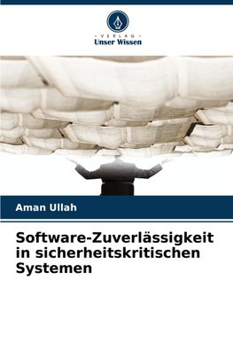 Software-Zuverlässigkeit in sicherheitskritischen Systemen