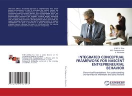 INTEGRATED CONCEPTUAL FRAMEWORK FOR NASCENT ENTREPRENEURIAL BEHAVIOR