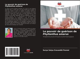 Le pouvoir de guérison de Phyllanthus amarus