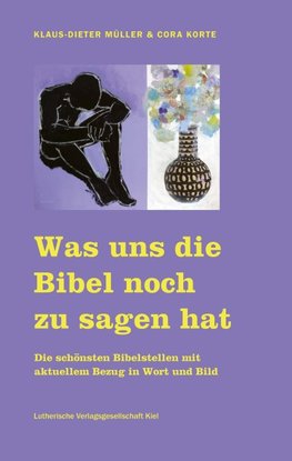 Was uns die Bibel noch zu sagen hat