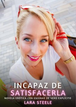 Incapaz de Satisfacerla
