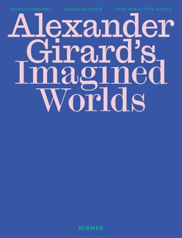 Alexander Girard's Imagined Worlds
