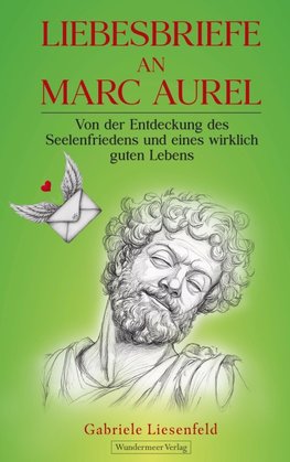 Liebesbriefe an Marc Aurel