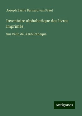 Inventaire alphabetique des livres imprimés