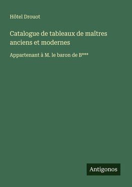 Catalogue de tableaux de maîtres anciens et modernes