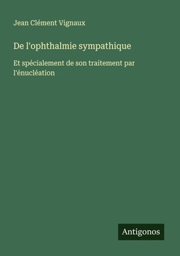 De l'ophthalmie sympathique