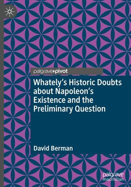 Whately's Historic Doubts about Napoleon's Existence and the Preliminary Question