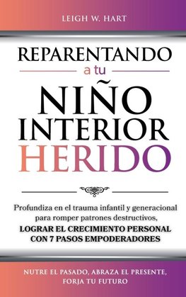 REPARENTANDO A TU NIÑO INTERIOR HERIDO