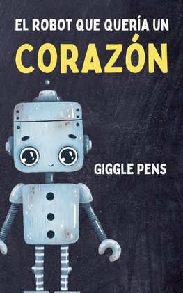 El Robot que Quería un Corazón