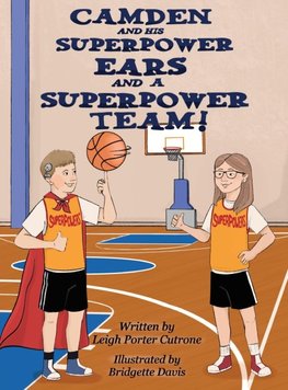 Camden and His Superpower Ears and A Superpower Team