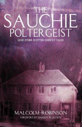 The Sauchie Poltergeist (And other Scottish ghostly tales)