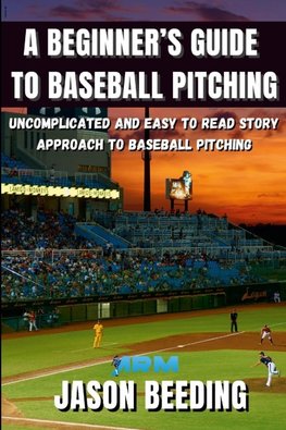 A Beginner's Guide To Baseball Pitching