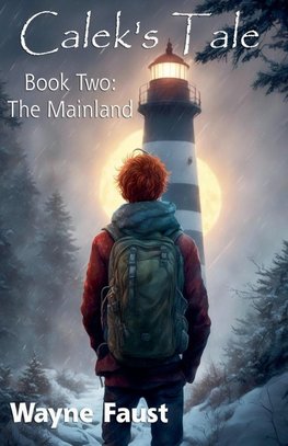 Calek's Tale Book Two - "The Mainland"