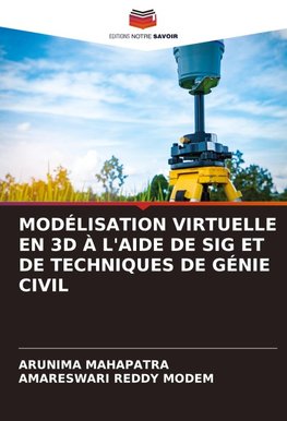 MODÉLISATION VIRTUELLE EN 3D À L'AIDE DE SIG ET DE TECHNIQUES DE GÉNIE CIVIL