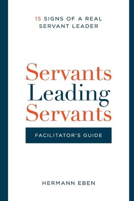 Servants Leading Servants - Facilitator's Guide