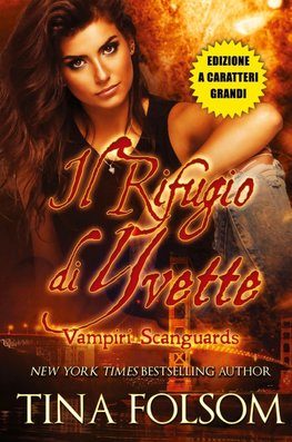 Il Rifugio di Yvette (Vampiri Scanguards #4)(Edizione a caratteri grandi)