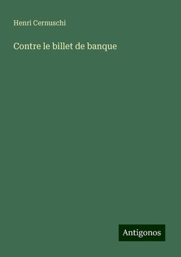Contre le billet de banque