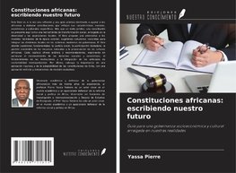 Constituciones africanas: escribiendo nuestro futuro
