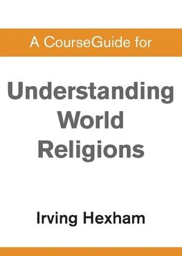 A CourseGuide for Understanding World Religions