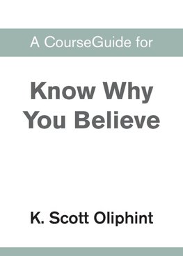 A CourseGuide for Know Why You Believe