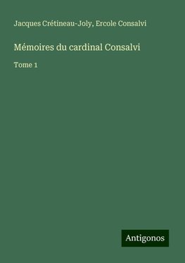 Mémoires du cardinal Consalvi
