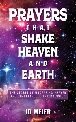 Prayers that Shake Heaven and Earth