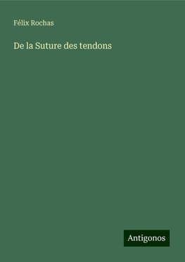 De la Suture des tendons