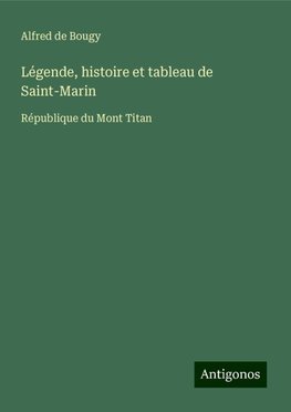 Légende, histoire et tableau de Saint-Marin