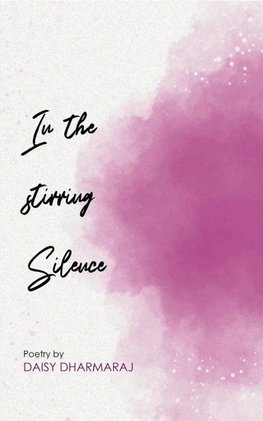In the stirring Silence