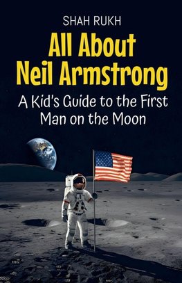 All About Neil Armstrong