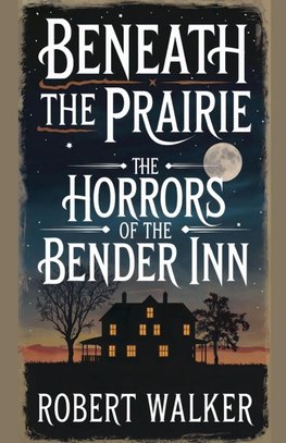 Beneath the Prairie