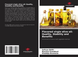 Flavored virgin olive oil: Quality, Stability and Benefits