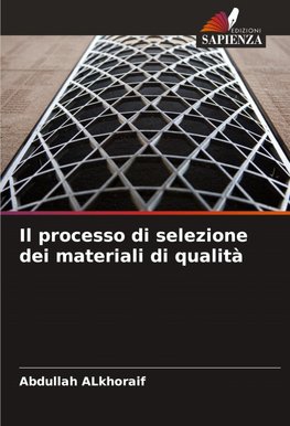 Il processo di selezione dei materiali di qualità