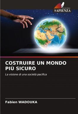 COSTRUIRE UN MONDO PIÙ SICURO