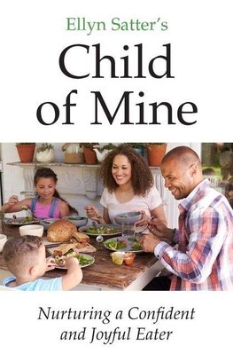 Ellyn Satter's Child of Mine