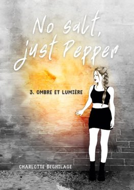 No salt, Just Pepper