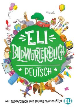 ELI Bildwörterbuch Deutsch. Bildwörterbuch + Audio online