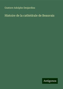 Histoire de la cathédrale de Beauvais